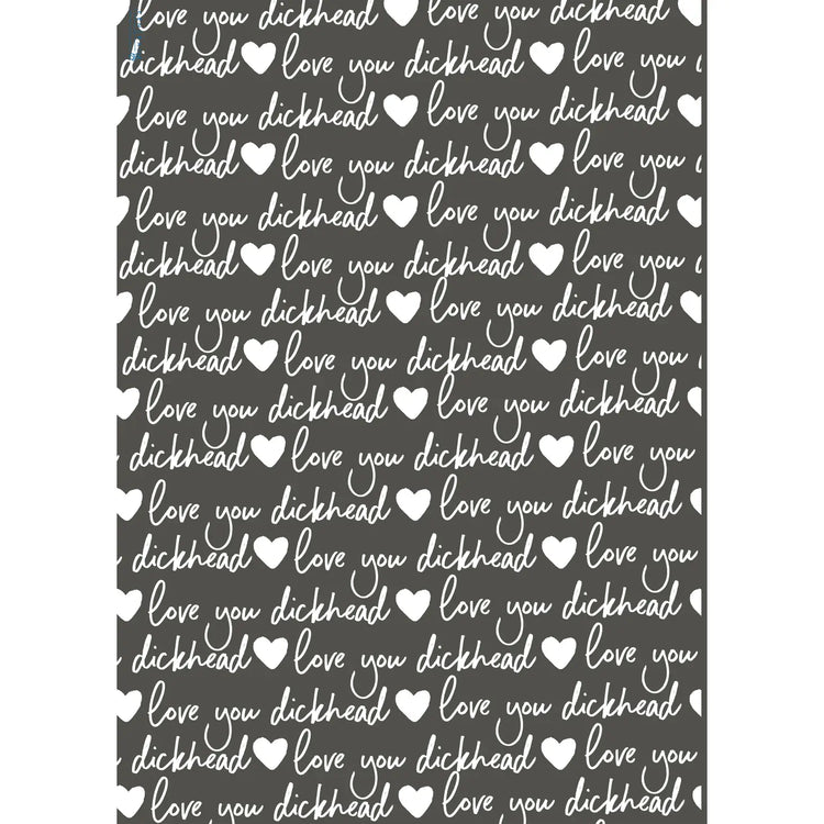 Love You Dickhead Wrapping Paper | Recyclable, Made in UK